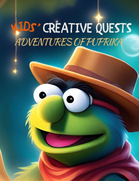 Kids' Creative Quests (Adventures of Puprika): Moments of Creativity