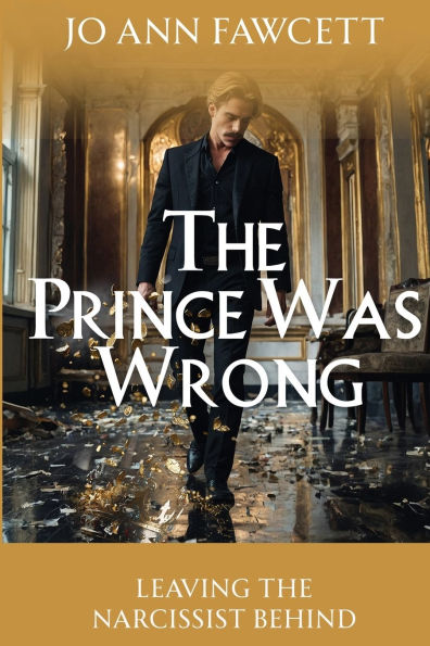 The Prince Was Wrong: Leaving the Narcissist Behind