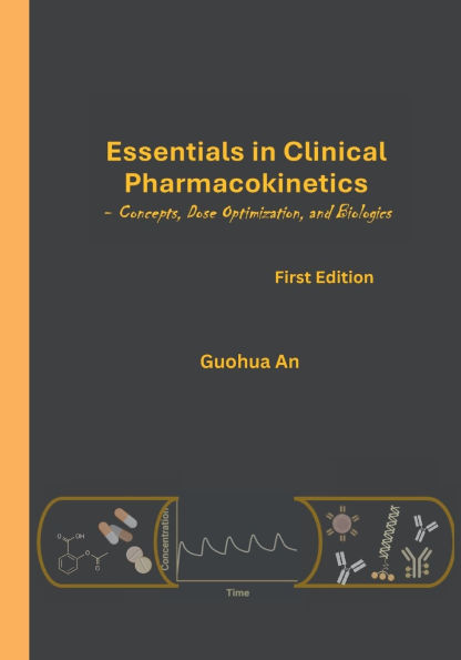 Essentials in Clinical Pharmacokinetics: Concepts, Dose Optimization, and Biologics