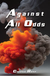 Title: Against All Odds, Author: Cecelia Rose