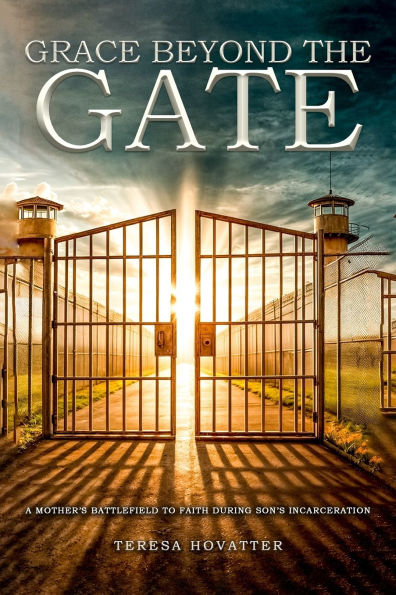 Grace Beyond the Gate: Mother's Battlefield to Faith during Son's Incarceration