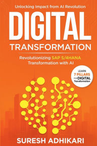 Title: Digital Transformation: Revolutionizing SAP S/4HANA Transformation with AI, Author: Suresh Adhikari