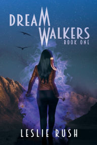 Title: Dreamwalkers, Author: Leslie Rush