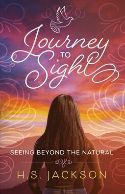 Journey to Sight: Seeing Beyond the Natural