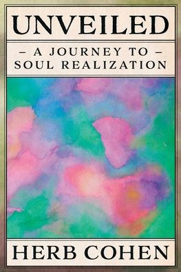 Unveiled: A Journey to Soul Realization