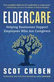 Online audio books downloads Eldercare: Helping Businesses Support Employees Who Are Caregivers by Scot Cheben 9781964686561 MOBI DJVU PDF