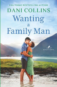 Download free epub books Wanting a Family Man by Dani Collins