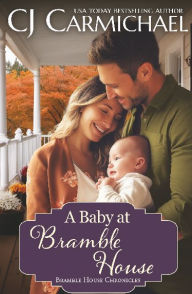 Title: A Baby at Bramble House, Author: CJ Carmichael