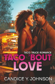 Title: Taco 'Bout Love, Author: Candice Y. Johnson