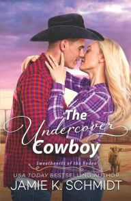 Title: The Undercover Cowboy, Author: Jamie K. Schmidt