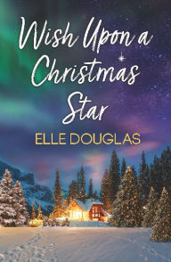 Title: Wish Upon A Christmas Star, Author: Elle Douglas