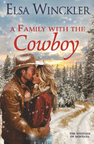 Title: A Family With the Cowboy, Author: Elsa Winckler