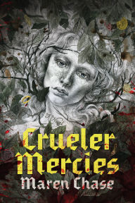 Textbooks download pdf free Crueler Mercies by Maren Chase 9781964721057