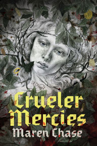 Title: Crueler Mercies, Author: Maren Chase