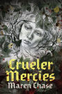 Crueler Mercies