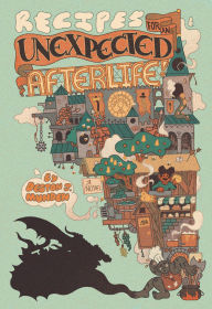 Title: Recipes for an Unexpected Afterlife, Author: Deston J. Munden