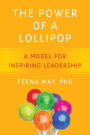 The Power of a Lollipop: A Model for Inspiring Leadership