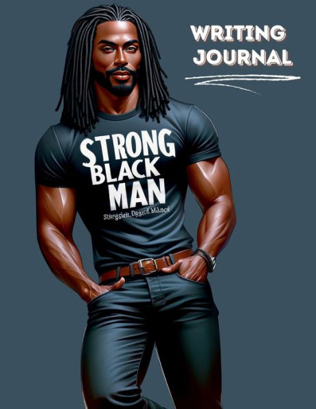 Strong Black Man Writing Journal