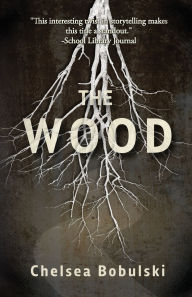 Title: The Wood, Author: Chelsea Bobulski
