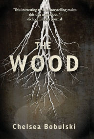 Title: The Wood, Author: Chelsea Bobulski