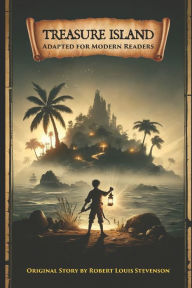 Title: Treasure Island: Original Story Adapted for Modern Readers, Author: Robert Louis Stevenson