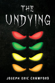 Title: The Undying, Author: Joseph Eric Crawford