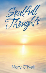 Title: Soulfull Thoughts, Author: Mary O'Neill