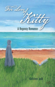 Title: For Love of Kitty: A Regency Romance, Author: Kathleen Judd
