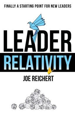 Leader Relativity: Finally a Starting Point for New Leaders
