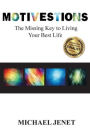 Motivestions: The Missing Key to Living Your Best Life