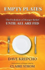 Empty Plates: The Evolution of Hunger Relief, Until All Are Fed
