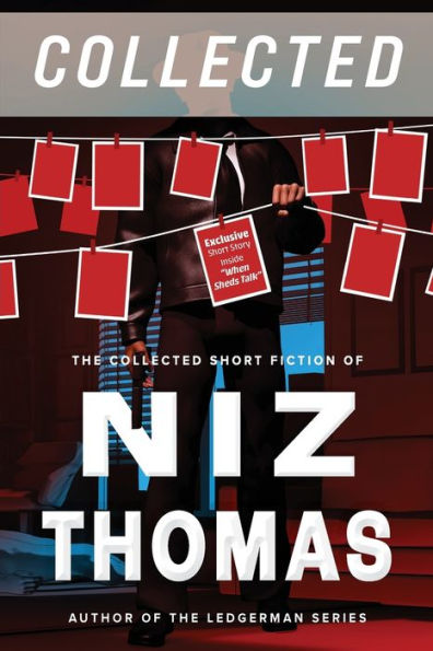 Niz Thomas Collected - Volume One: Crime Stories: The Collected Short Fiction of Niz Thomas