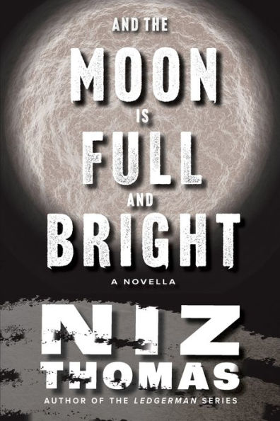 and the Moon Is Full Bright