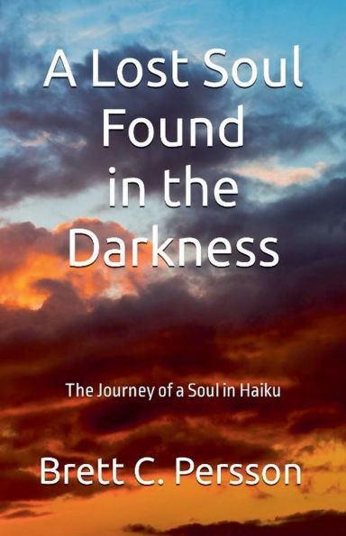 A Lost Soul Found in the Darkness: The Journey of a Soul in Haiku