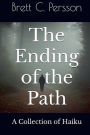 The Ending of the Path: A Collection of Haiku
