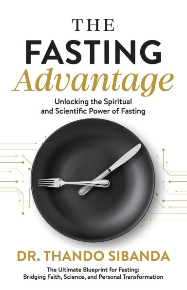 the Fasting Advantage: Unlocking Spiritual and Scientific Power of