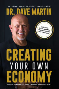 Downloading free audiobooks for ipod Creating Your Own Economy: A Guide to Financial Freedom and Generous Living by Dave Martin English version