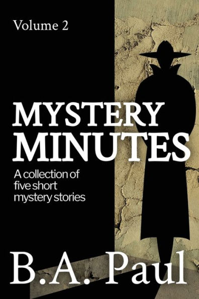 Mystery Minutes Volume 2: A Collection of Five Short Mystery Stories