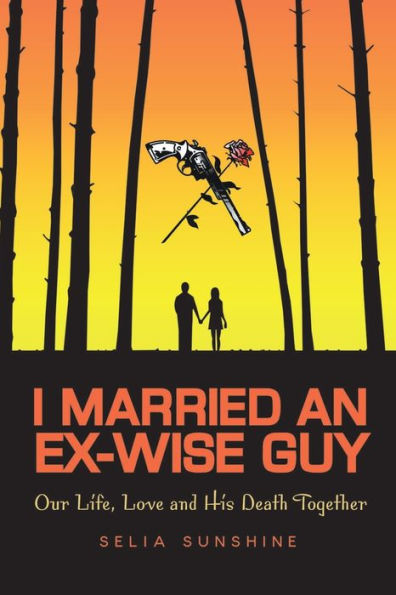 I Married an Ex-Wise Guy: Our Lives, Love and His Death Together