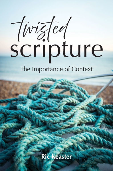 Twisted Scripture: The Importance of Context