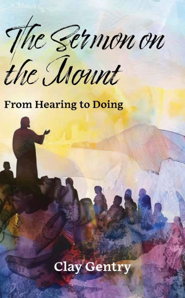 The Sermon on the Mount: From Hearing to Doing
