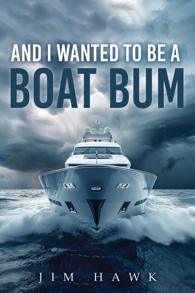 And I Wanted To Be A Boat Bum