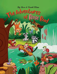 Title: The adventures of Rose Bud, Author: Rose and Frank winn