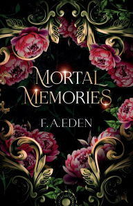 Best free kindle book downloads Mortal Memories English version by F A Eden RTF