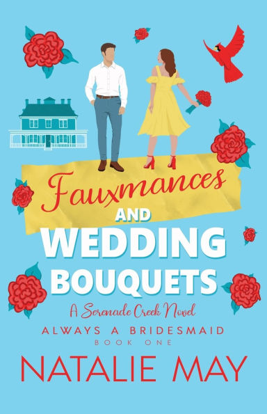 Fauxmances and Wedding Bouquets: A Serenade Creek Novel