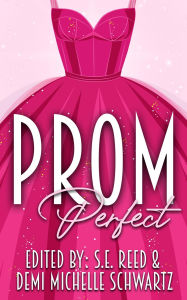 Title: Prom Perfect, Author: S.E. Reed