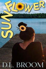 Title: Sunflower, Author: D.L. Broom
