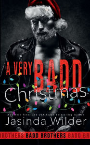Title: A Very Badd Christmas, Author: Jasinda Wilder