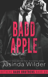 Title: Badd Apple, Author: Jasinda Wilder