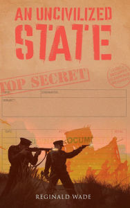 Free download ebooks on torrent An Uncivilized State RTF by Reginald Wade 9781964898155 in English